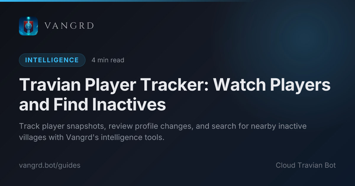 Travian Player Tracker: Watch Players and Find Inactives | Vangrd